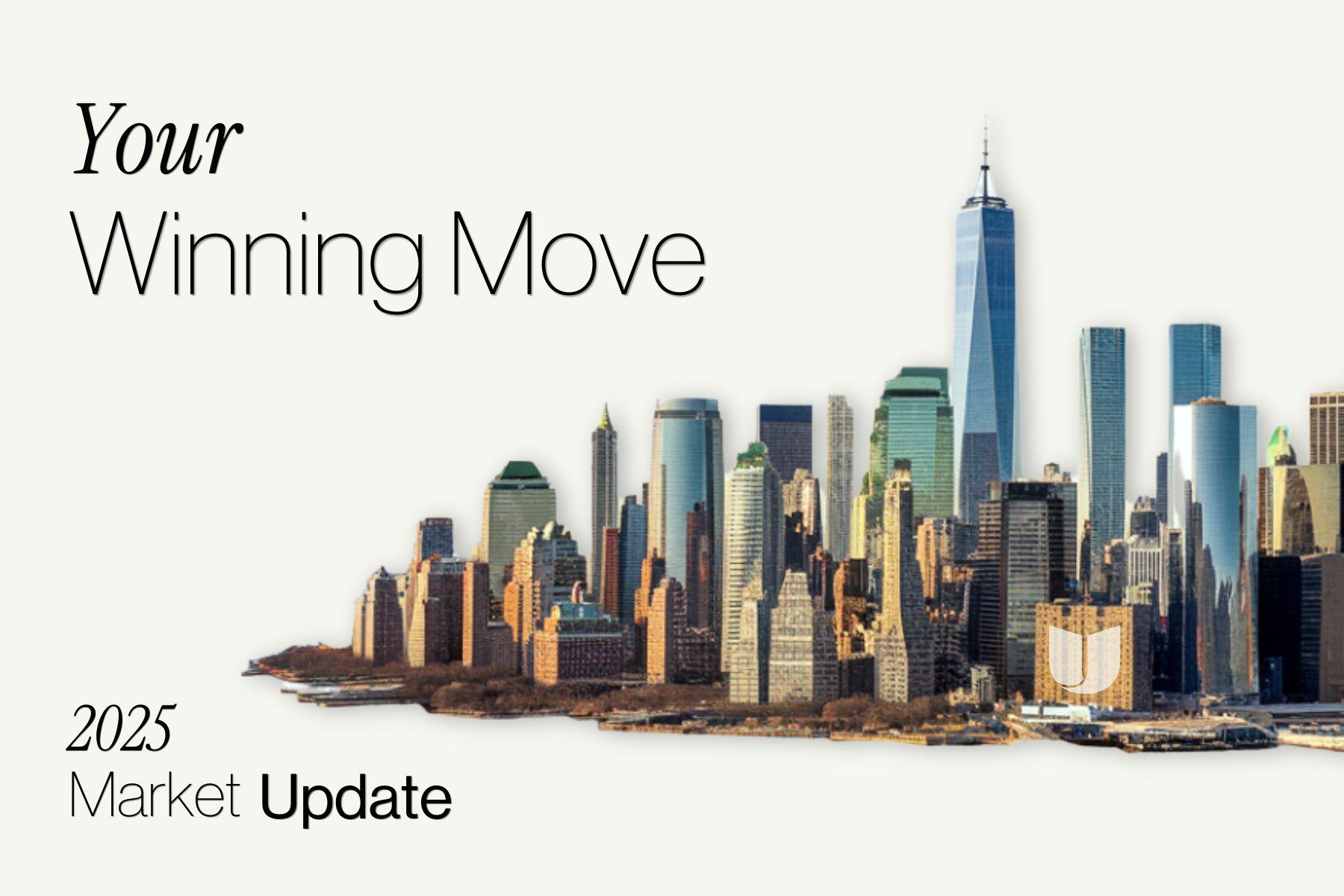 Your winning move, a market update for 2025, New York City skyline